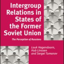 Intergroup Relations in States of the Former Soviet Union Intergroup Relations in States of the Former Soviet Union