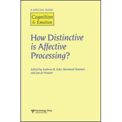 How Distinctive is Affective Processing? How Distinctive is Affective Processing?