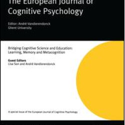Bridging Cognitive Science and Education: Learning, Memory and Metacognition Bridging Cognitive Science and Education: Learning, Memory and Metacognition