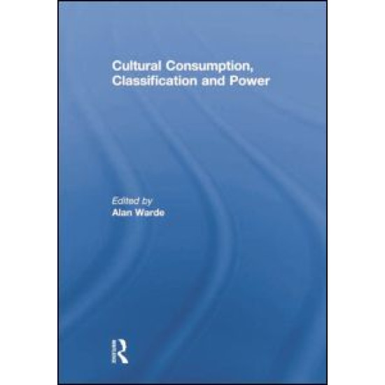 Cultural Consumption, Classification and Power