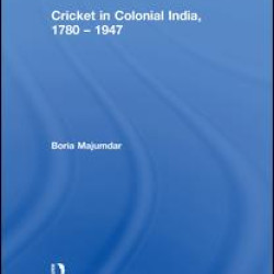 Cricket in Colonial India 1780 – 1947 Cricket in Colonial India 1780 – 1947