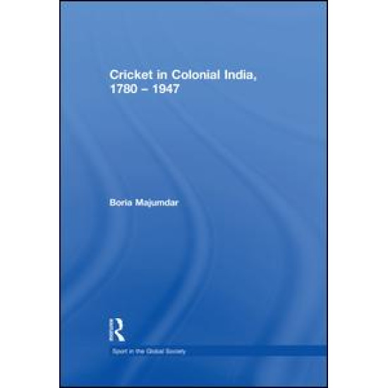 Cricket in Colonial India 1780 – 1947