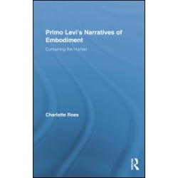 Primo Levi's Narratives of Embodiment Primo Levi's Narratives of Embodiment