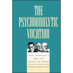 The Psychoanalytic Vocation The Psychoanalytic Vocation
