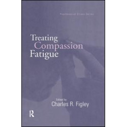 Treating Compassion Fatigue Treating Compassion Fatigue