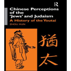 Chinese Perceptions of the Jews' and Judaism Chinese Perceptions of the Jews' and Judaism