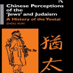 Chinese Perceptions of the Jews' and Judaism Chinese Perceptions of the Jews' and Judaism