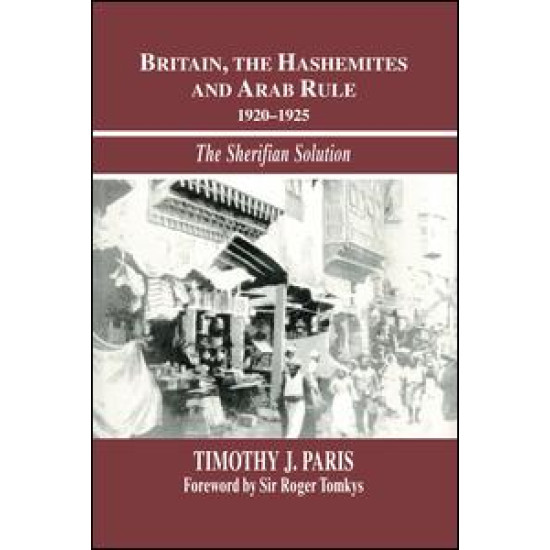 Britain, the Hashemites and Arab Rule