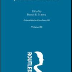 Collected Works of John Stuart Mill Collected Works of John Stuart Mill