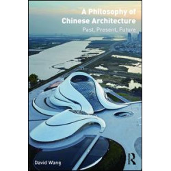 A Philosophy of Chinese Architecture A Philosophy of Chinese Architecture