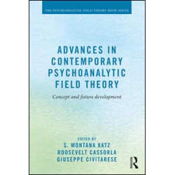 Advances in Contemporary Psychoanalytic Field Theory