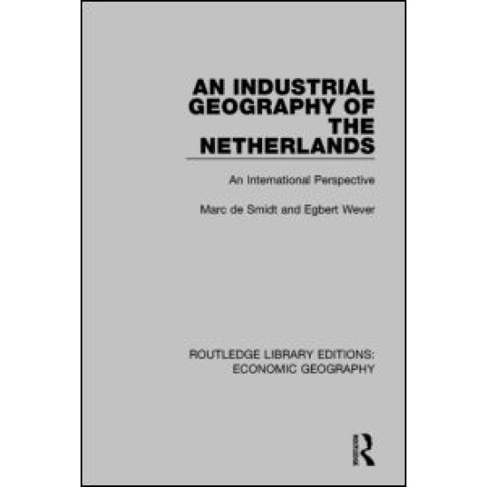 An Industrial Geography of the Netherlands An Industrial Geography of the Netherlands