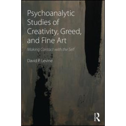 Psychoanalytic Studies of Creativity, Greed, and Fine Art