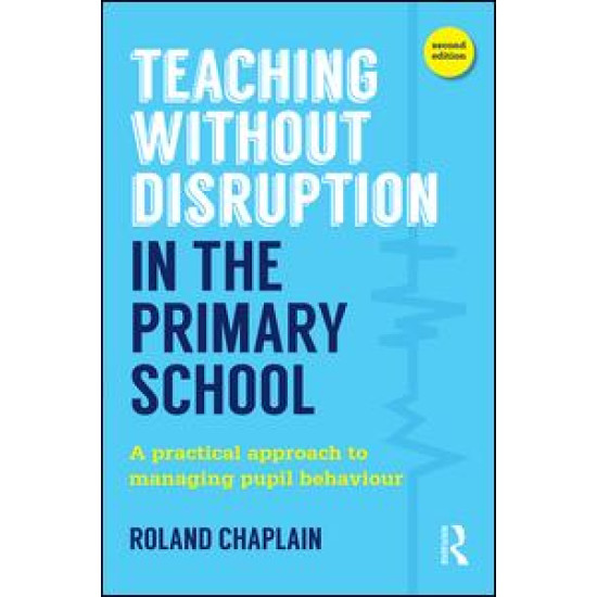 Teaching Without Disruption in the Primary School Teaching Without Disruption in the Primary School