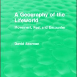A Geography of the Lifeworld (Routledge Revivals)