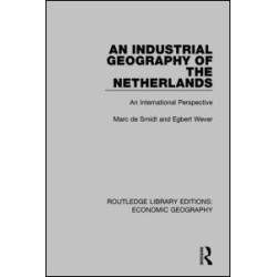 An Industrial Geography of the Netherlands An Industrial Geography of the Netherlands