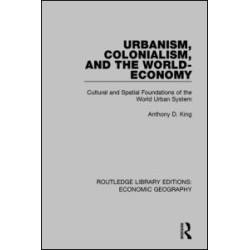 Urbanism, Colonialism, and the World-Economy Urbanism, Colonialism, and the World-Economy