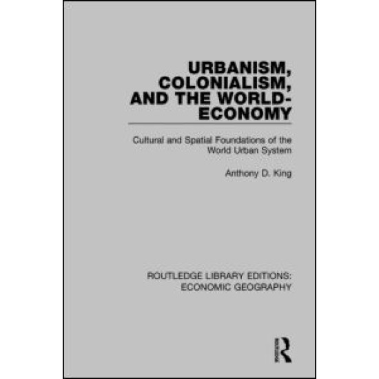 Urbanism, Colonialism and the World-economy Urbanism, Colonialism and the World-economy