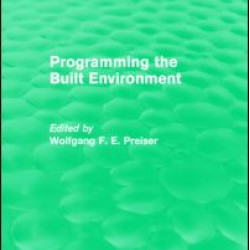 Programming the Built Environment (Routledge Revivals) Programming the Built Environment (Routledge Revivals)