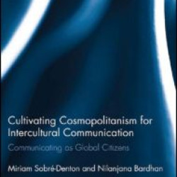 Cultivating Cosmopolitanism for Intercultural Communication Cultivating Cosmopolitanism for Intercultural Communication
