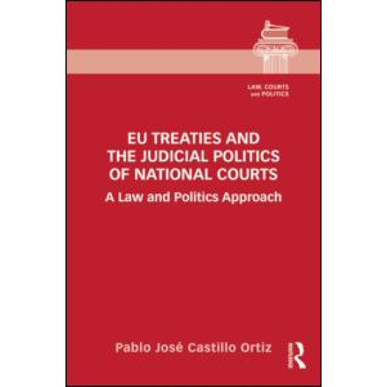 EU Treaties and the Judicial Politics of National Courts EU Treaties and the Judicial Politics of National Courts