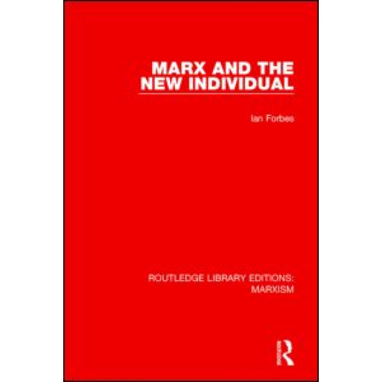 Marx and the New Individual (RLE Marxism) Marx and the New Individual (RLE Marxism)