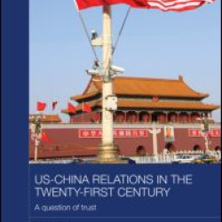 US-China Relations in the Twenty-First Century US-China Relations in the Twenty-First Century
