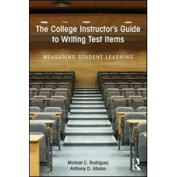 The College Instructor's Guide to Writing Test Items The College Instructor's Guide to Writing Test Items