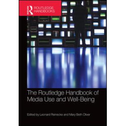 The Routledge Handbook of Media Use and Well-Being