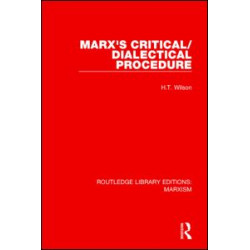 Marx's Critical/Dialectical Procedure (RLE Marxism)