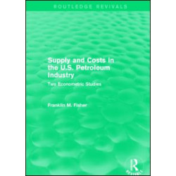 Supply and Costs in the U.S. Petroleum Industry (Routledge Revivals) Supply and Costs in the U.S. Petroleum Industry (Routledge Revivals)