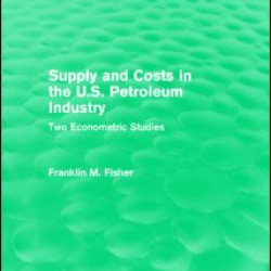 Supply and Costs in the U.S. Petroleum Industry (Routledge Revivals) Supply and Costs in the U.S. Petroleum Industry (Routledge Revivals)