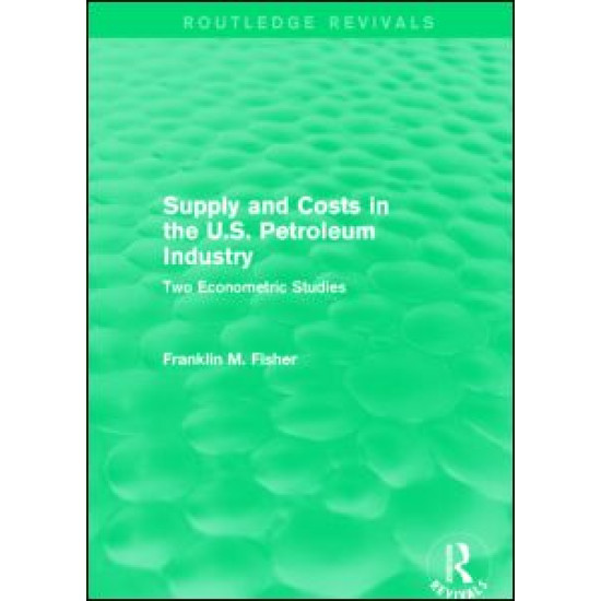 Supply and Costs in the U.S. Petroleum Industry (Routledge Revivals) Supply and Costs in the U.S. Petroleum Industry (Routledge Revivals)