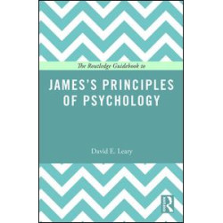 The Routledge Guidebook to James’s Principles of Psychology The Routledge Guidebook to James’s Principles of Psychology