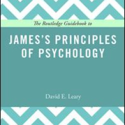 The Routledge Guidebook to Jamesâ€™s Principles of Psychology