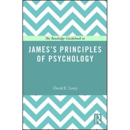 The Routledge Guidebook to Jamesâ€™s Principles of Psychology