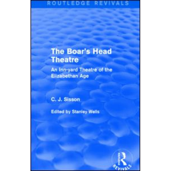 The Boar's Head Theatre (Routledge Revivals) The Boar's Head Theatre (Routledge Revivals)