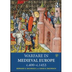 Warfare in Medieval Europe c.400-c.1453 Warfare in Medieval Europe c.400-c.1453