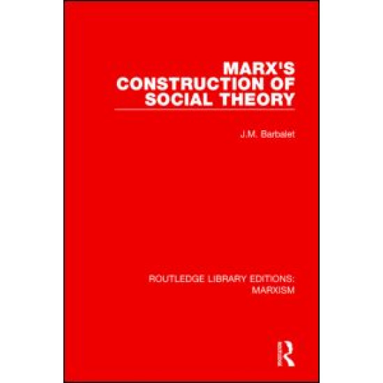 Marx's Construction of Social Theory Marx's Construction of Social Theory