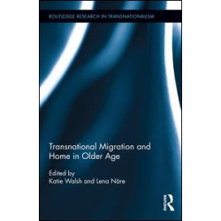 Transnational Migration and Home in Older Age Transnational Migration and Home in Older Age