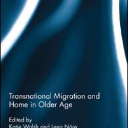 Transnational Migration and Home in Older Age