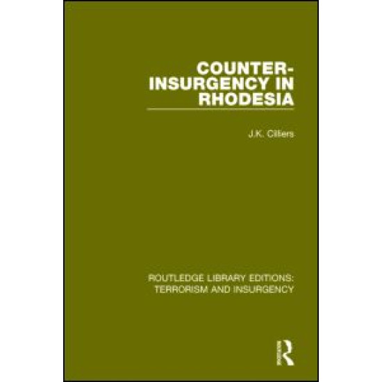 Counter-Insurgency in Rhodesia (RLE: Terrorism and Insurgency) Counter-Insurgency in Rhodesia (RLE: Terrorism and Insurgency)