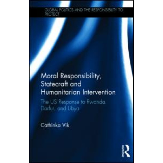 Moral Responsibility, Statecraft and Humanitarian Intervention