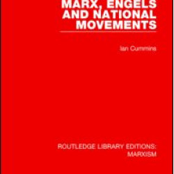 Marx, Engels and National Movements (RLE Marxism)