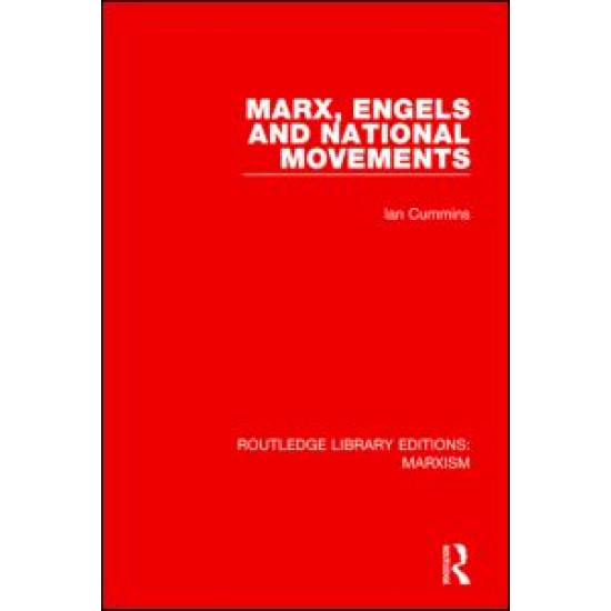 Marx, Engels and National Movements (RLE Marxism) Marx, Engels and National Movements (RLE Marxism)