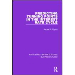 Predicting Turning Points in the Interest Rate Cycle (RLE: Business Cycles) Predicting Turning Points in the Interest Rate Cycle (RLE: Business Cycles)
