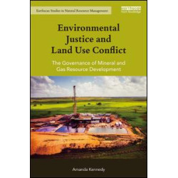 Environmental Justice and Land Use Conflict Environmental Justice and Land Use Conflict