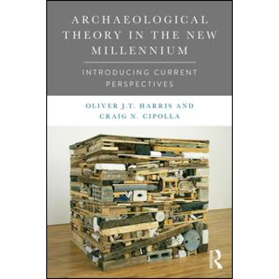 Archaeological Theory in the New Millennium