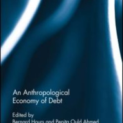 An Anthropological Economy of Debt An Anthropological Economy of Debt