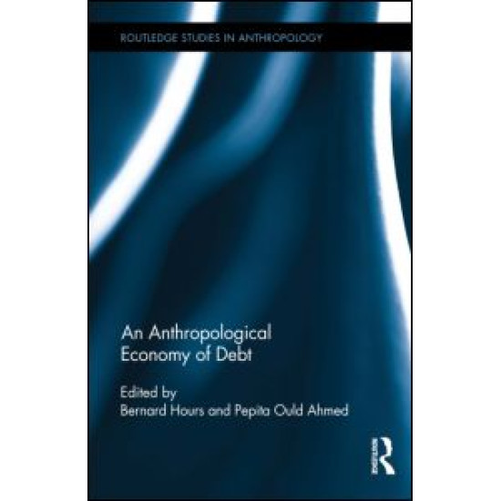 An Anthropological Economy of Debt An Anthropological Economy of Debt
